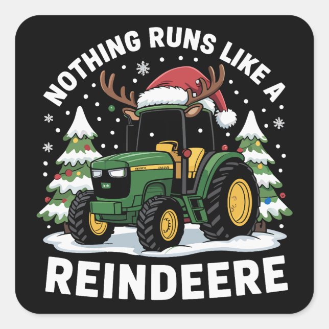 Nothing Runs Like A Reindeere Christmas Tractor  Square Sticker (Front)