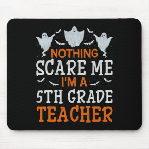 Nothing Scare Me I'm A 5th Grade Teacher Halloween Mouse Mat