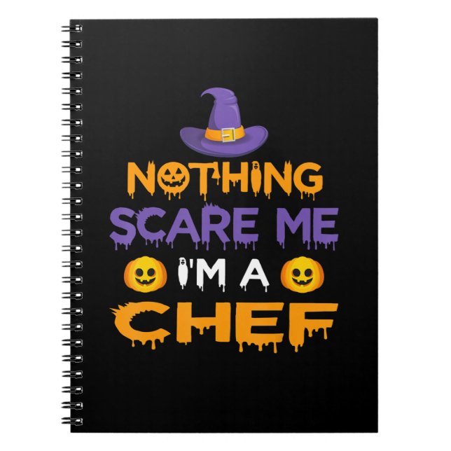 Nothing Scare Me Im a Chef | Funny Halloween Gift Notebook (Front)