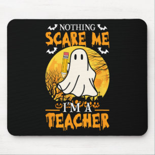 Nothing Scare Me I'm A Fun Halloween Women Teacher Mouse Mat
