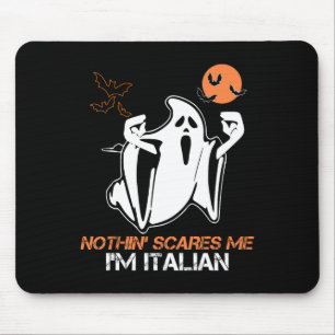 Nothing Scare Me I'm Italian Ghost Halloween Costu Mouse Mat