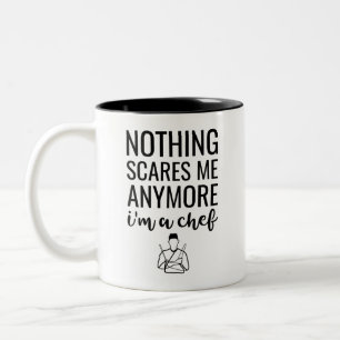 Nothing Scares Me Anymore I'M A Chef Two-Tone Coffee Mug