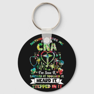 Nothing Scares Me CNA I've Seen It Smelled It Key Ring