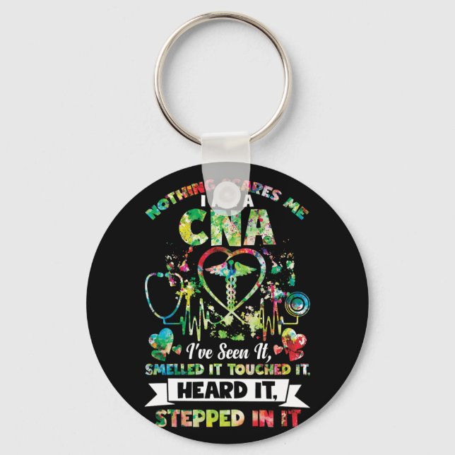 Nothing Scares Me CNA I've Seen It Smelled It Key Ring (Front)