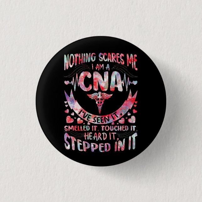 Nothing Scares Me CNA Nurse Job Lover CNA Nurse Co 3 Cm Round Badge (Front)