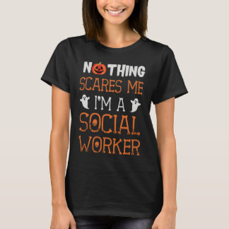 Nothing Scares Me I’m A Social Worker Halloween T-Shirt