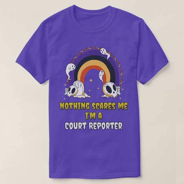 Nothing Scares Me Im a Court Reporter  T-Shirt (Design Front)
