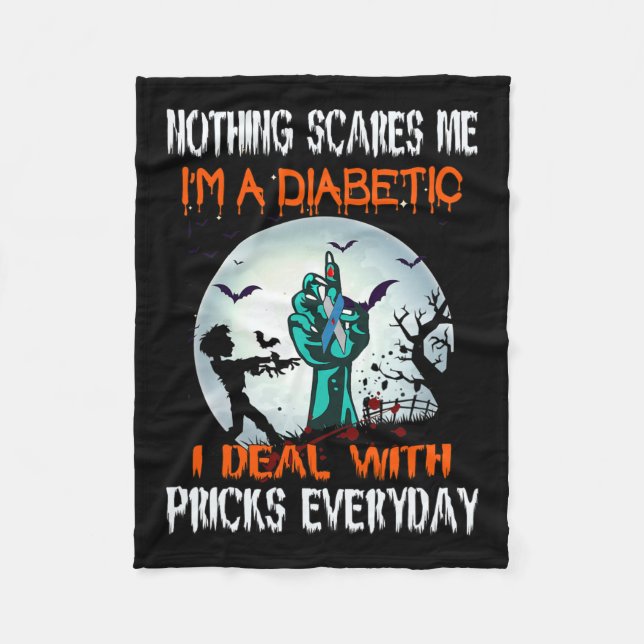 Nothing Scares Me I'm A Diabetic I Deal With S Eve Fleece Blanket (Front)