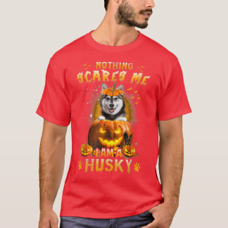 Nothing Scares Me Im A Husky Halloween  T-Shirt