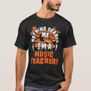 Nothing Scares Me I'm A Music Teacher Halloween Co T-Shirt