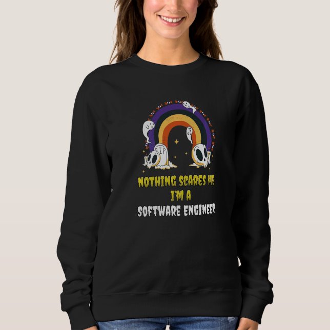 Nothing Scares Me I'm A Software Engineer   Sweatshirt (Front)