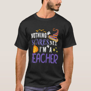 Nothing Scares Me I'm A Teacher Funny Pumpkin Hall T-Shirt