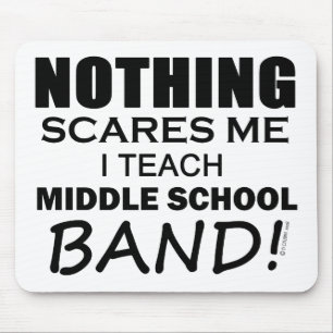 Nothing Scares Me Middle School Band Mouse Mat