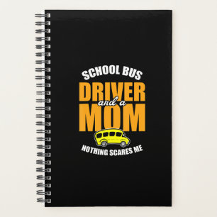 Nothing Scares Me - Mum School Bus Driver Planner