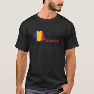 Nothing Scares Me My Husband Is Romanian Wife Roma T-Shirt