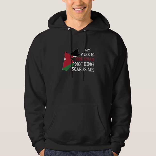 Nothing Scares Me My Wife Is Jordanian Jordan Hoodie (Front)