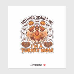 Nothing Scares Me Turkey Mum Halloween Nurse Ghost