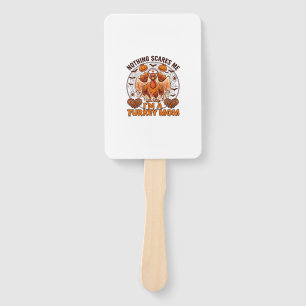 Nothing Scares Me Turkey Mum Halloween Nurse Ghost Hand Fan