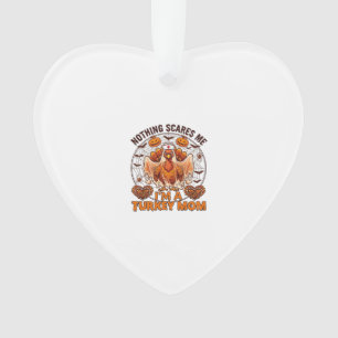 Nothing Scares Me Turkey Mum Halloween Nurse Ghost Ornament