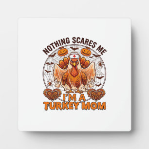 Nothing Scares Me Turkey Mum Halloween Nurse Ghost Plaque