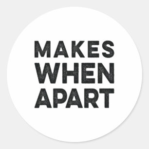 Nothing Sense We’re And Makes When Apart Couples W Classic Round Sticker