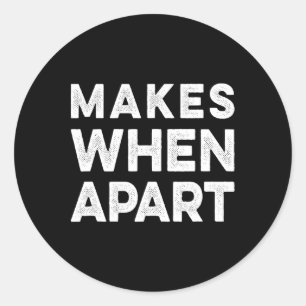 Nothing Sense We’re And Makes When Apart Couples W Classic Round Sticker