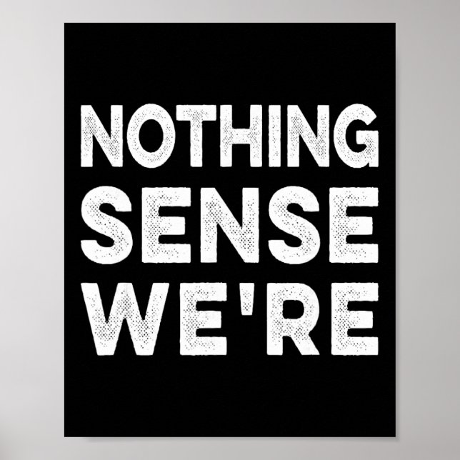 Nothing Sense We’re And Makes When Apart Couples W Poster (Front)