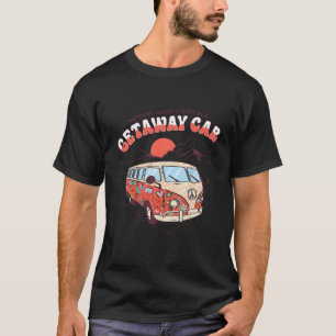 Nothing St In A Getaway Car T-Shirt