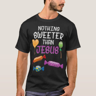 Nothing Sweeter Than Jesus Christian Sayings Hallo T-Shirt