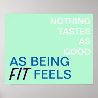 Nothing tastes as good as being fit feels poster