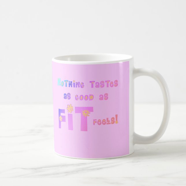 Nothing Tastes as Good as FIT Feels! Coffee Mug (Right)