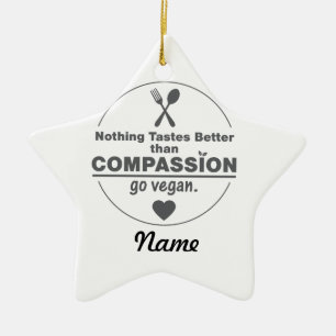 Nothing Tastes Better Than Compassion Go Vegan Ceramic Tree Decoration