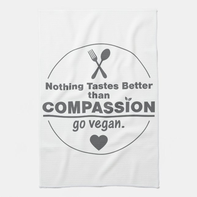 Nothing Tastes Better Than Compassion Go Vegan Tea Towel (Vertical)