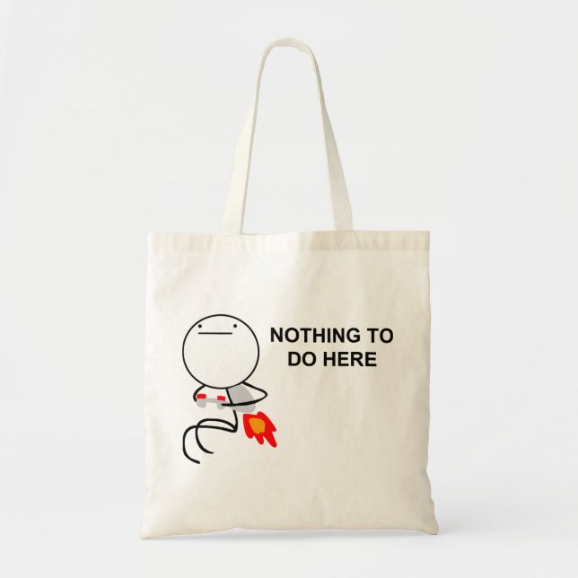 Nothing To Do Here - Tote Bag (Front)