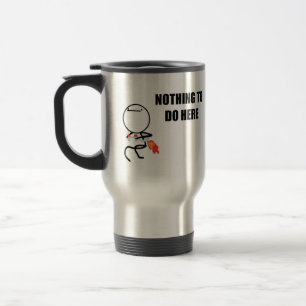 Nothing To Do Here Travel Mug