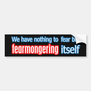 Nothing To Fear Bumper Sticker