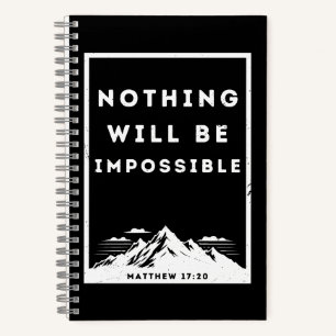 Nothing Will Be Impossible Matthew 17:20 Notebook