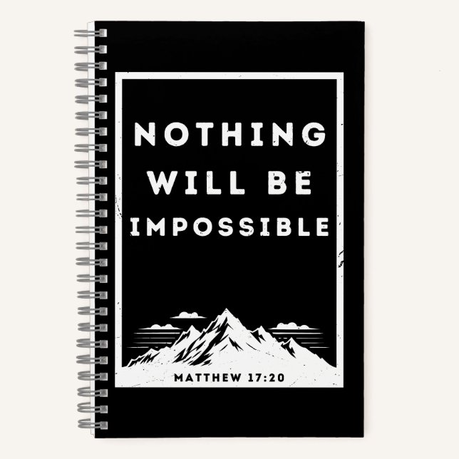 Nothing Will Be Impossible Matthew 17:20 Notebook (Front)