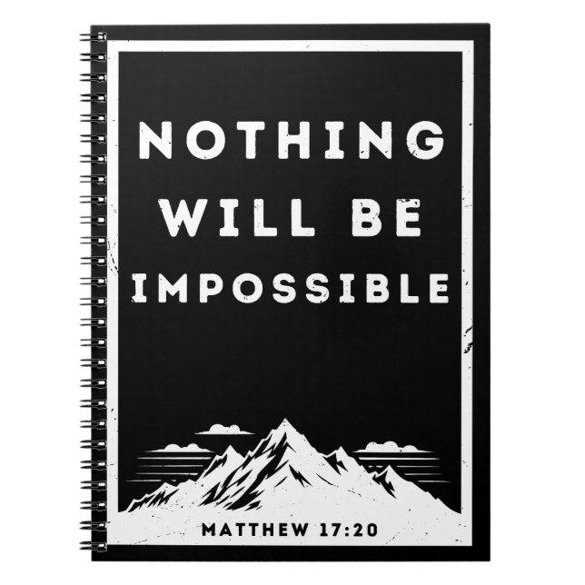 Nothing Will Be Impossible Matthew 17:20 Notebook (Front)