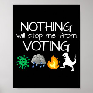 Nothing Will Stop Me From Voting Vote Elections Poster