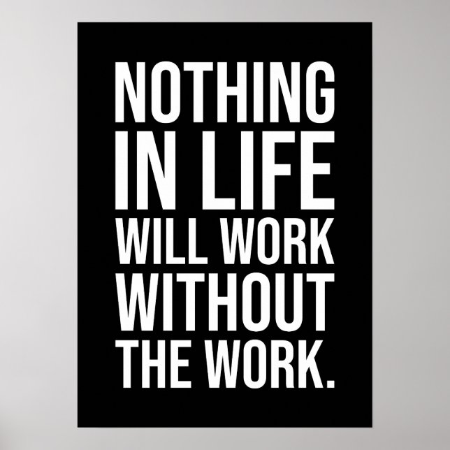 Nothing Will Work Without The Work - Gym, Hustle Poster (Front)