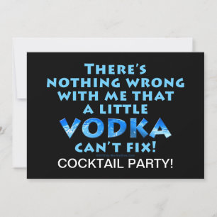 NOTHING WRONG WITH ME VODKA CAN'T FIX COCKTAIL PAR INVITATION