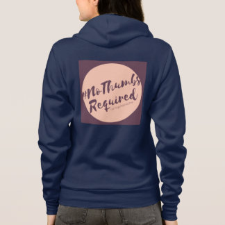 #NoThumbsRequired Zip Hoodie