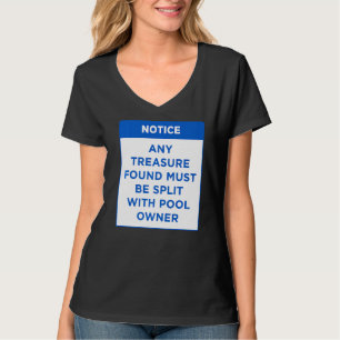 Notice Any Treasure Found Must my Pool Rules Word T-Shirt