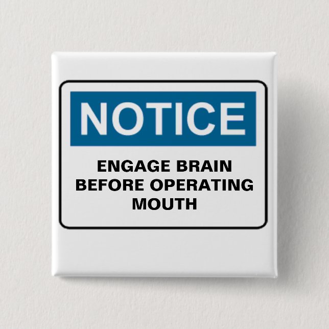 NOTICE ENGAGE BRAIN BEFORE OPERATING MOUTH 15 CM SQUARE BADGE (Front)