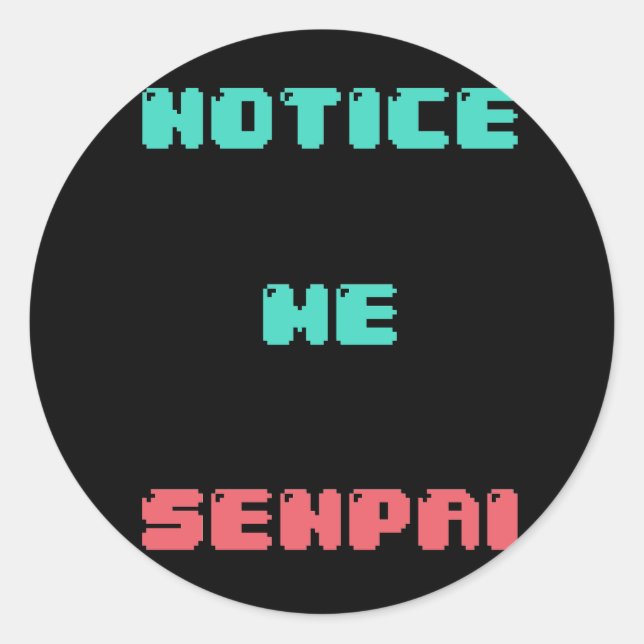 Notice Me Senpai sticker (Front)