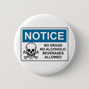 NOTICE No Drugs Or Alcohol 6 Cm Round Badge