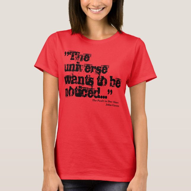 Notice the universe! T-Shirt (Front)