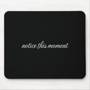 Notice This Moment, Mental Health Therapy Mouse Mat