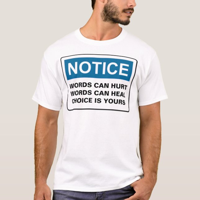 NOTICE WORDS CAN HURT WORDS CAN HEAL CH... T-Shirt (Front)